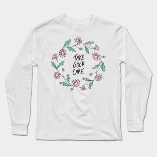 Take Good Care (Wreath Only) Long Sleeve T-Shirt